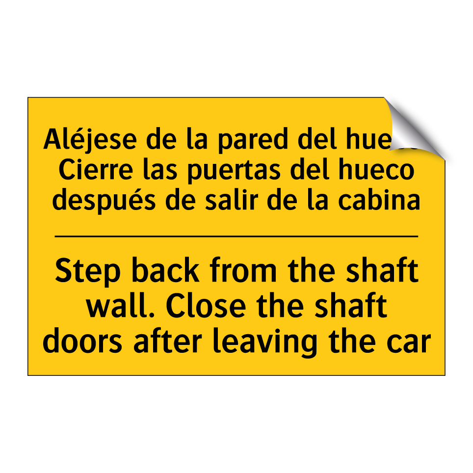 Step back from the shaft wall. Close the shaft doors after leaving the car - Step back from the shaft wall. Close the shaft doors after leaving the car