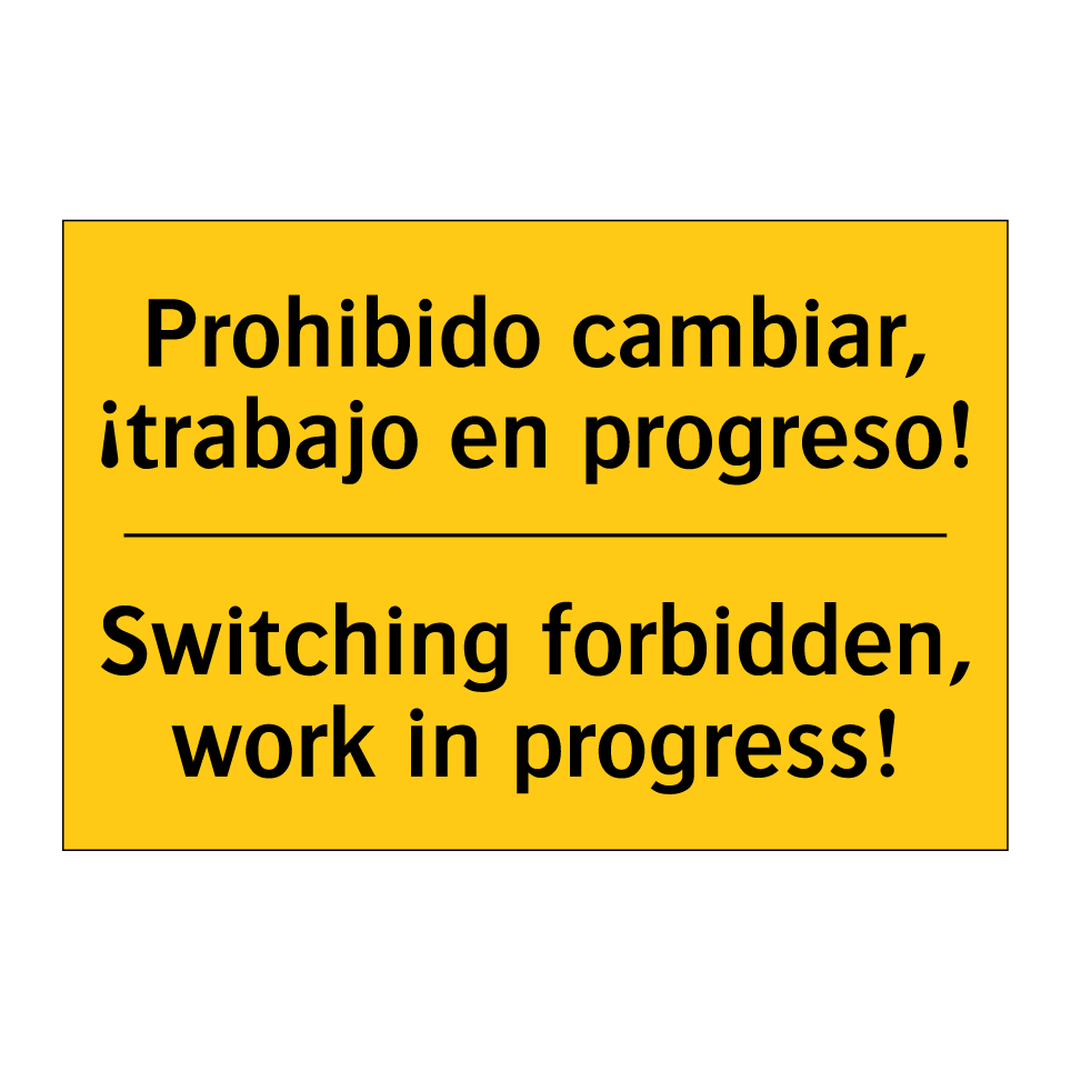 Prohibido cambiar, ¡trabajo en progreso! - Switching forbidden, work in progress!