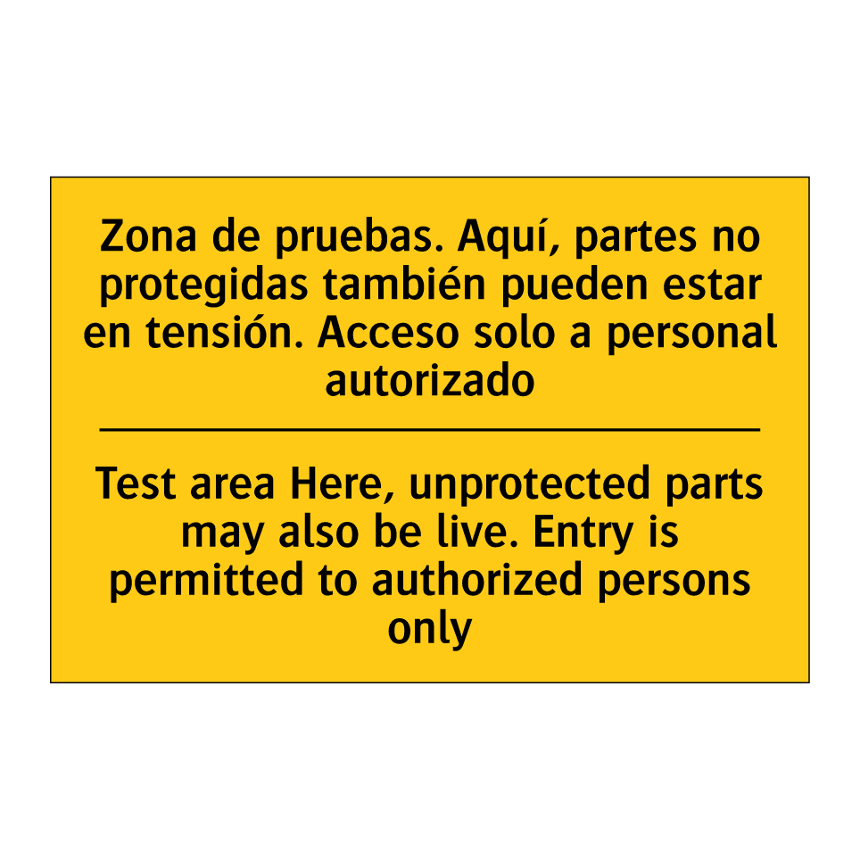 Test area Here, unprotected parts may also be live. Entry is permitted to authorized persons only - Test area Here, unprotected parts may also be live. Entry is permitted to authorized persons only