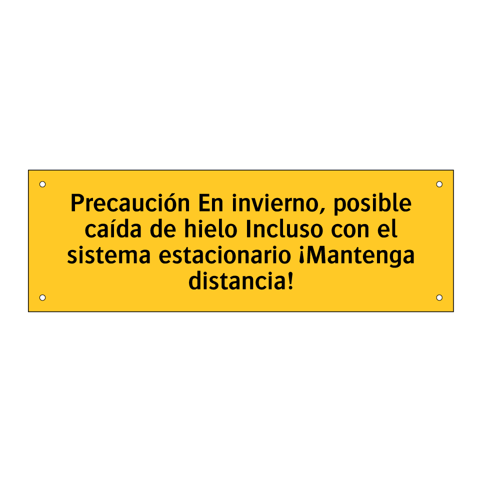 Precaución En invierno, posible caída de hielo Incluso con el sistema estacionario ¡Mantenga distancia!