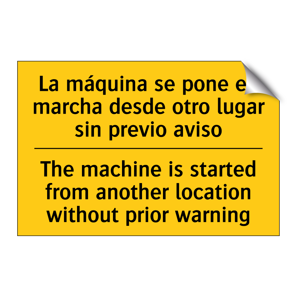 La máquina se pone en marcha desde otro lugar sin previo aviso - The machine is started from another location without prior warning