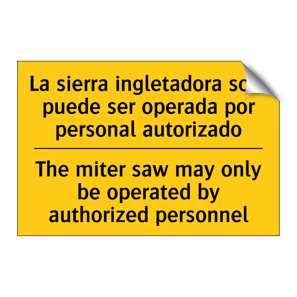 La sierra ingletadora solo puede ser operada por personal autorizado - The miter saw may only be operated by authorized personnel