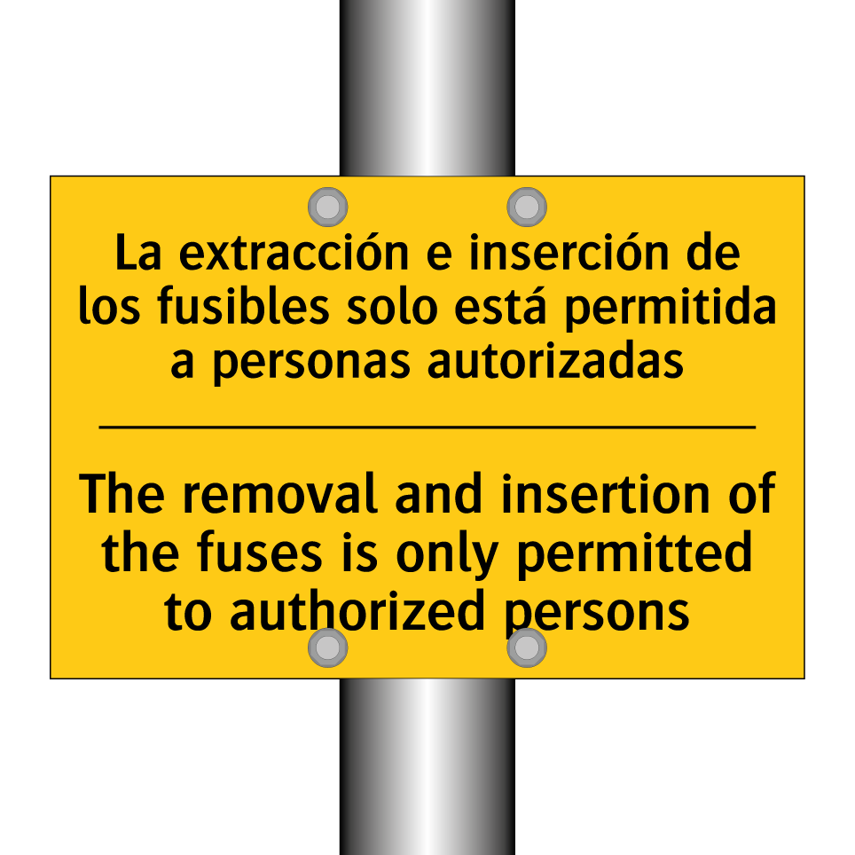 La extracción e inserción de los fusibles solo está permitida a personas autorizadas - The removal and insertion of the fuses is only permitted to authorized persons