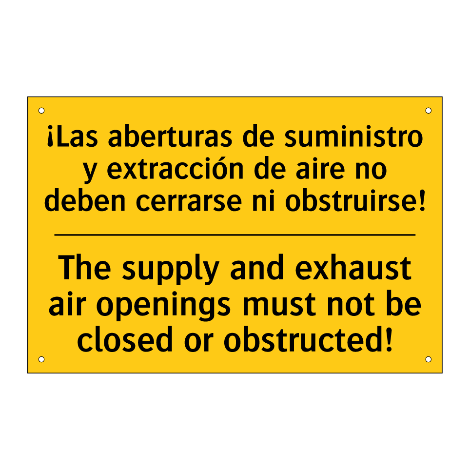 ¡Las aberturas de suministro y extracción de aire no deben cerrarse ni obstruirse! - The supply and exhaust air openings must not be closed or obstructed!