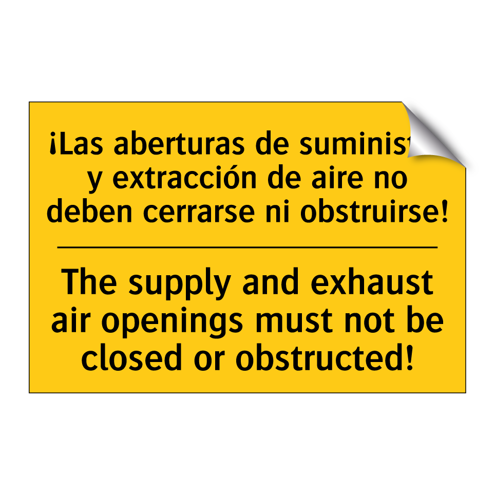 ¡Las aberturas de suministro y extracción de aire no deben cerrarse ni obstruirse! - The supply and exhaust air openings must not be closed or obstructed!
