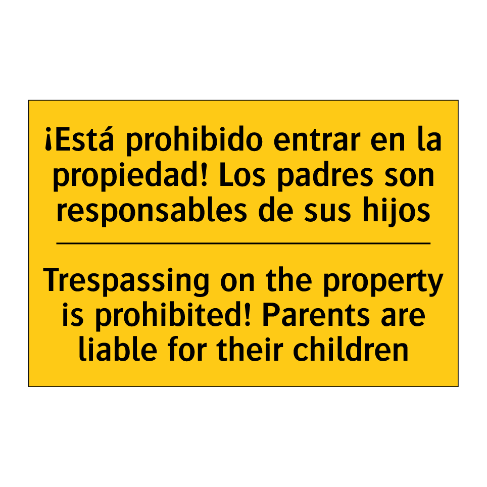 ¡Está prohibido entrar en la propiedad! Los padres son responsables de sus hijos - Trespassing on the property is prohibited! Parents are liable for their children