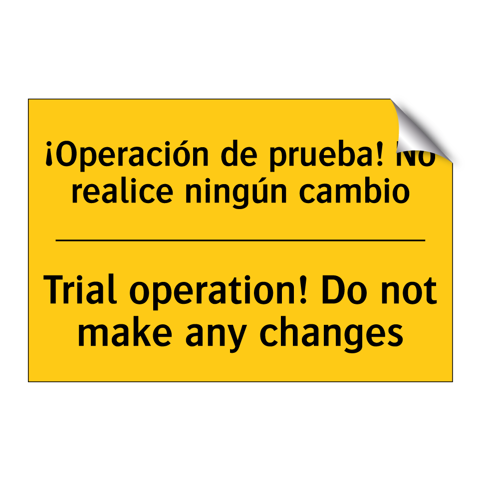¡Operación de prueba! No realice ningún cambio - Trial operation! Do not make any changes
