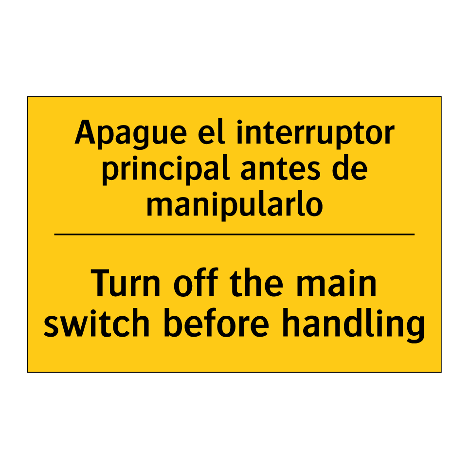 Apague el interruptor principal antes de manipularlo - Turn off the main switch before handling
