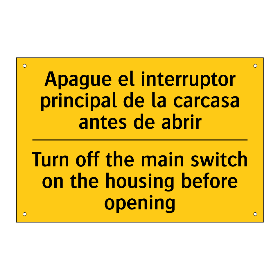 Apague el interruptor principal de la carcasa antes de abrir - Turn off the main switch on the housing before opening