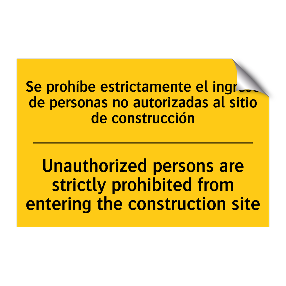 Unauthorized persons are strictly prohibited from entering the construction site - Unauthorized persons are strictly prohibited from entering the construction site