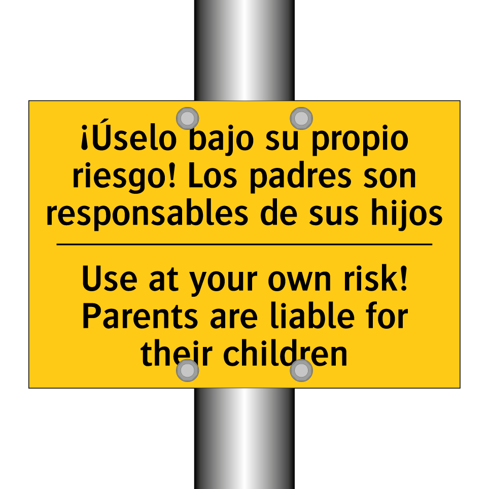 ¡Úselo bajo su propio riesgo! Los padres son responsables de sus hijos - Use at your own risk! Parents are liable for their children