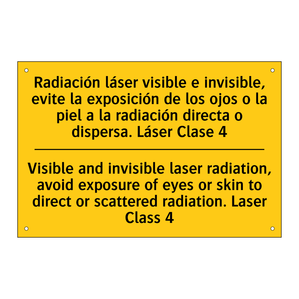 Radiación láser visible e invisible, evite la exposición de los ojos o la piel a la radiación directa o dispersa. Láser Clase 4 - Visible and invisible laser radiation, avoid exposure of eyes or skin to direct or scattered radiation. Laser /.../