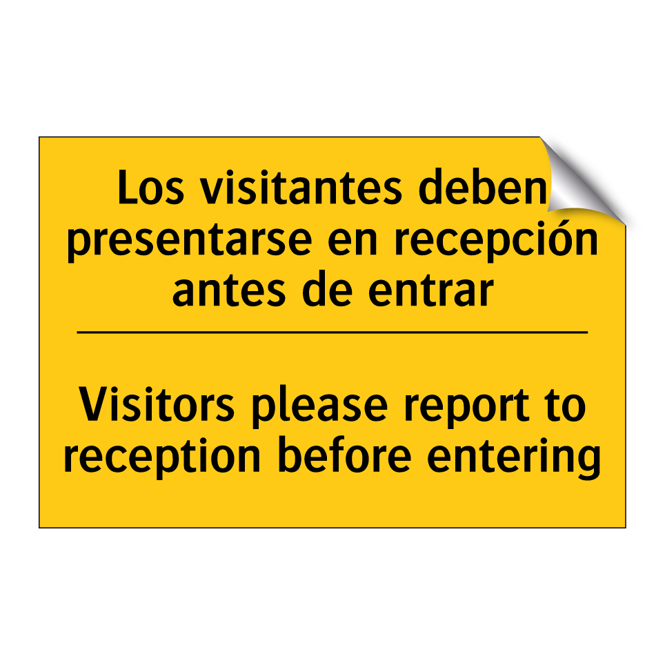 Los visitantes deben presentarse en recepción antes de entrar - Visitors please report to reception before entering