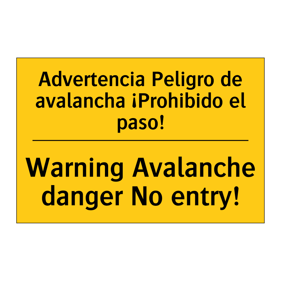 Advertencia Peligro de avalancha ¡Prohibido el paso! - Warning Avalanche danger No entry!