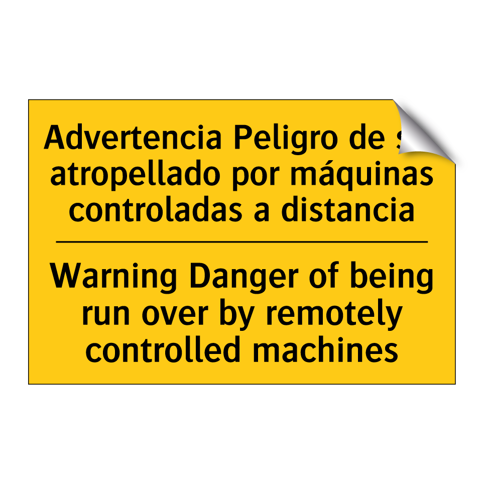 Advertencia Peligro de ser atropellado por máquinas controladas a distancia - Warning Danger of being run over by remotely controlled machines