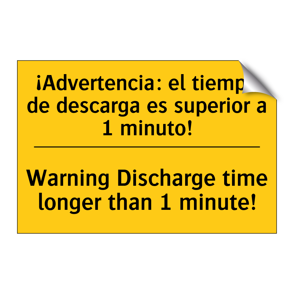 ¡Advertencia: el tiempo de descarga es superior a 1 minuto! - Warning Discharge time longer than 1 minute!