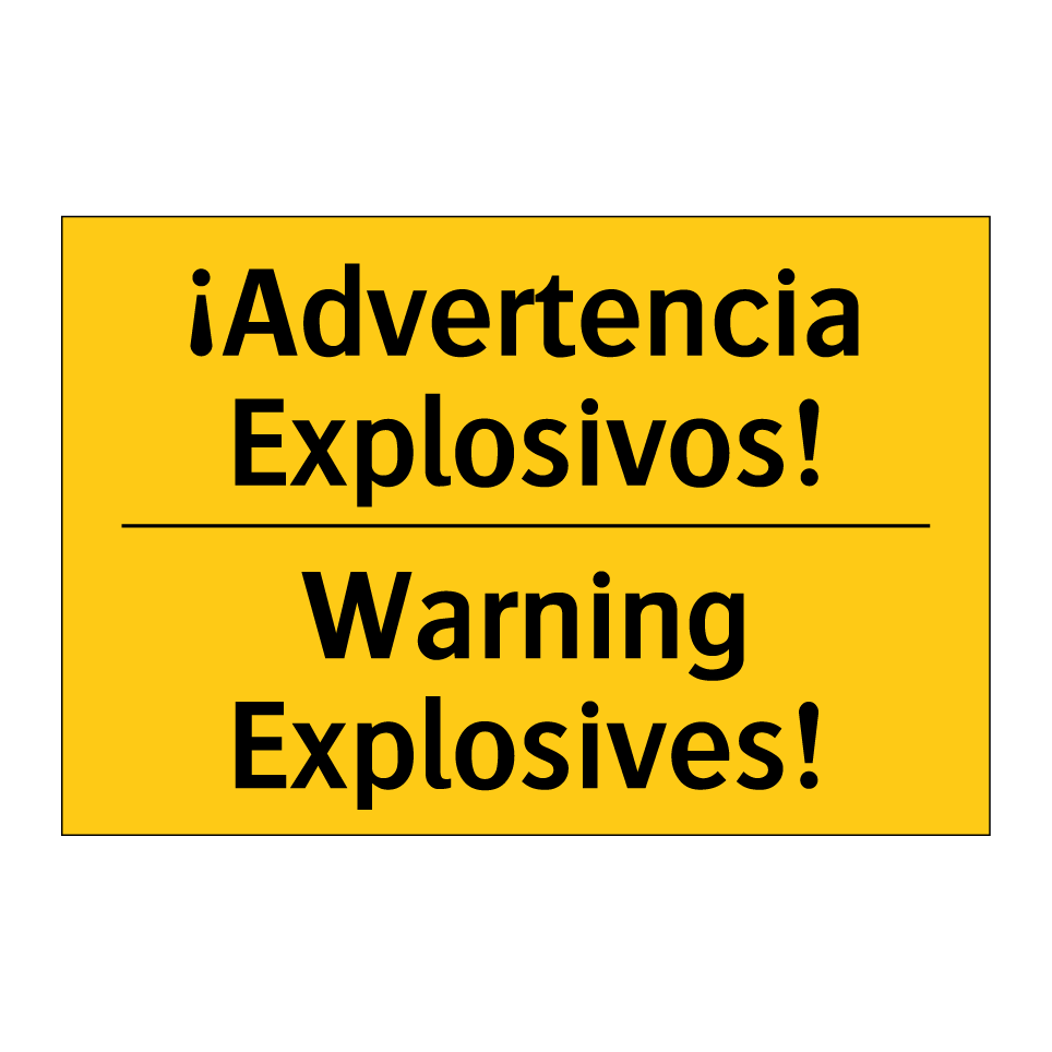 ¡Advertencia Explosivos! - Warning Explosives!