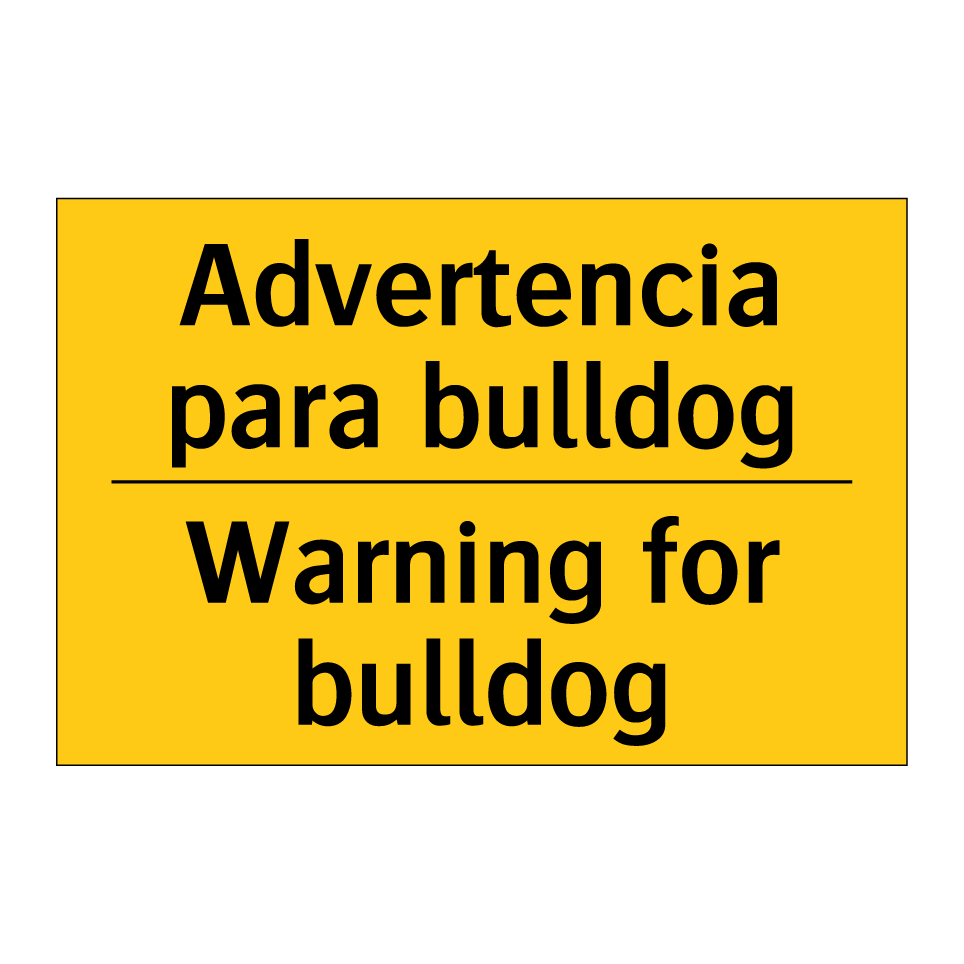 Advertencia para bulldog - Warning for bulldog