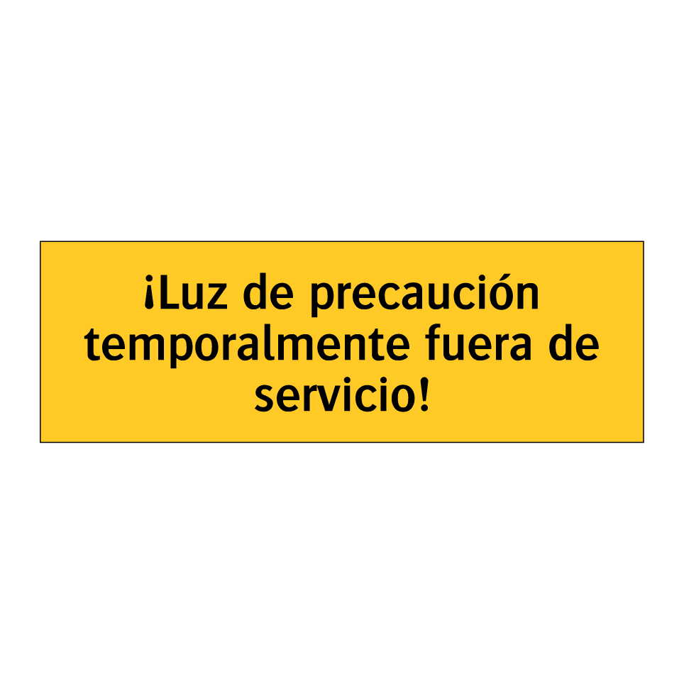 ¡Luz de precaución temporalmente fuera de servicio!