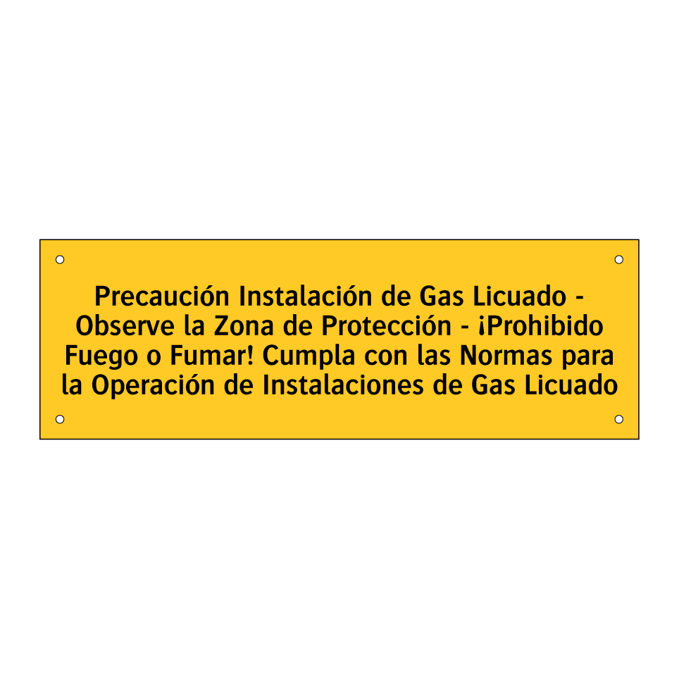 Precaución Instalación de Gas Licuado - Observe la Zona de Protección - ¡Prohibido Fuego o Fumar! Cumpla con las Normas para la Operación de Instalaciones de Gas Licuado