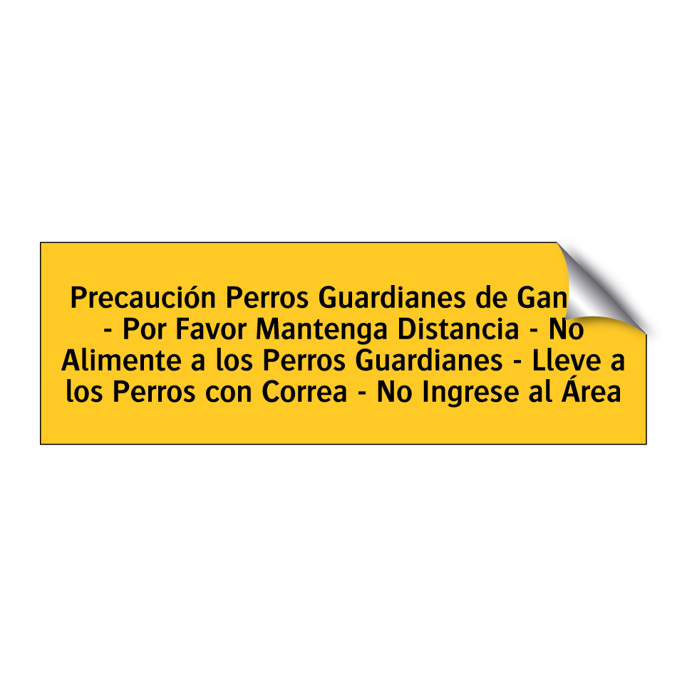 Precaución Perros Guardianes de Ganado - Por Favor Mantenga Distancia - No Alimente a los Perros Guardianes - Lleve a los Perros con Correa - No Ingrese al Área