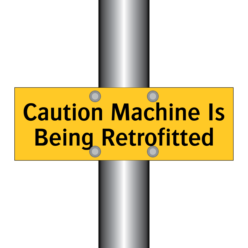 Caution Machine Is Being Retrofitted