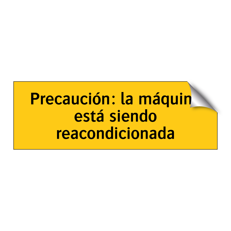Precaución: la máquina está siendo reacondicionada