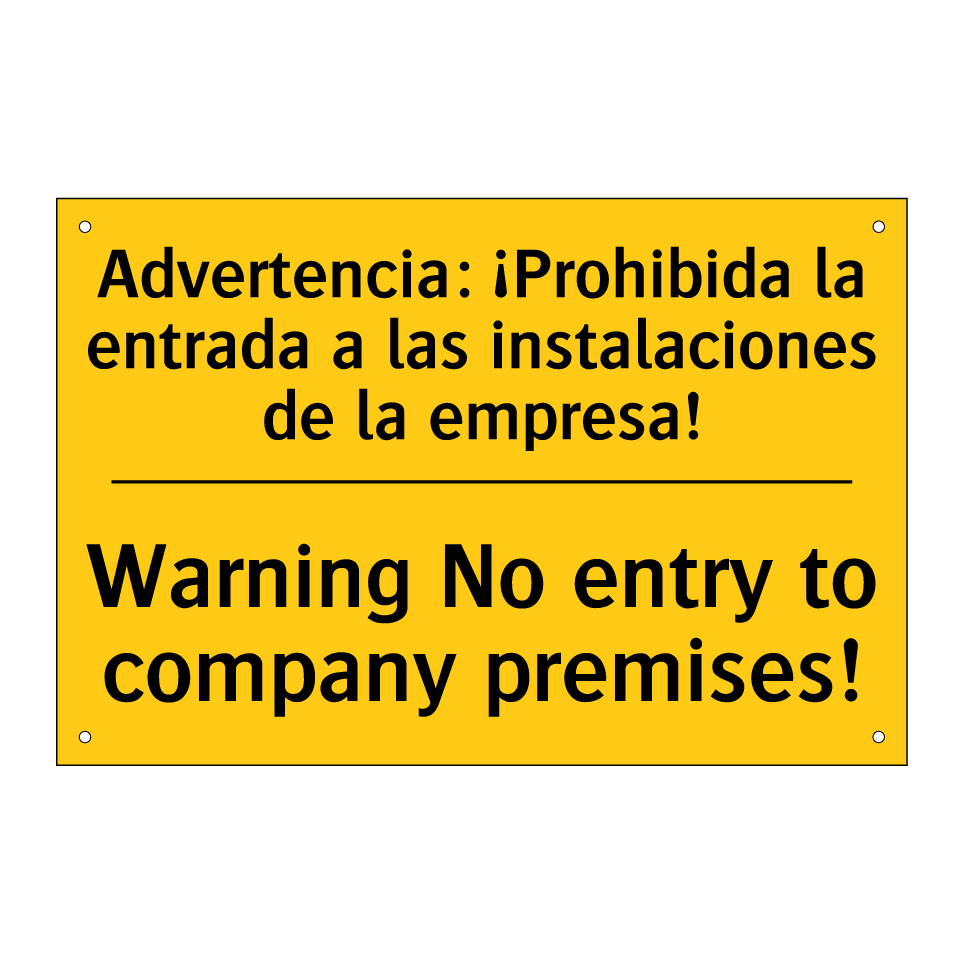 Advertencia: ¡Prohibida la entrada a las instalaciones de la empresa! - Warning No entry to company premises!