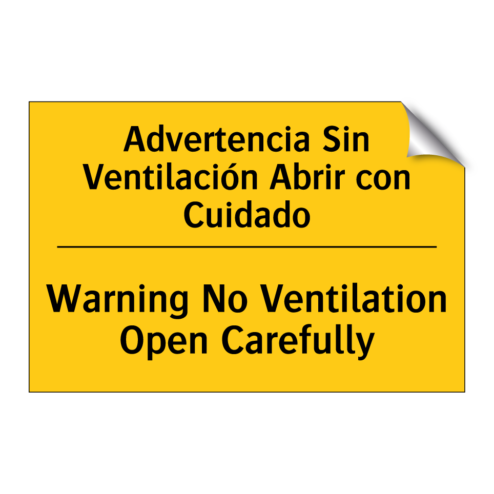 Advertencia Sin Ventilación Abrir con Cuidado - Warning No Ventilation Open Carefully
