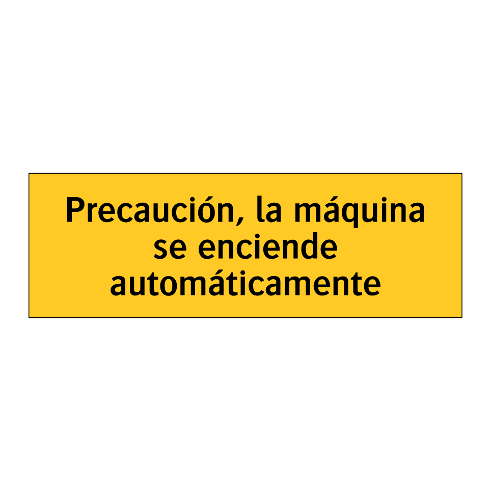 Precaución, la máquina se enciende automáticamente
