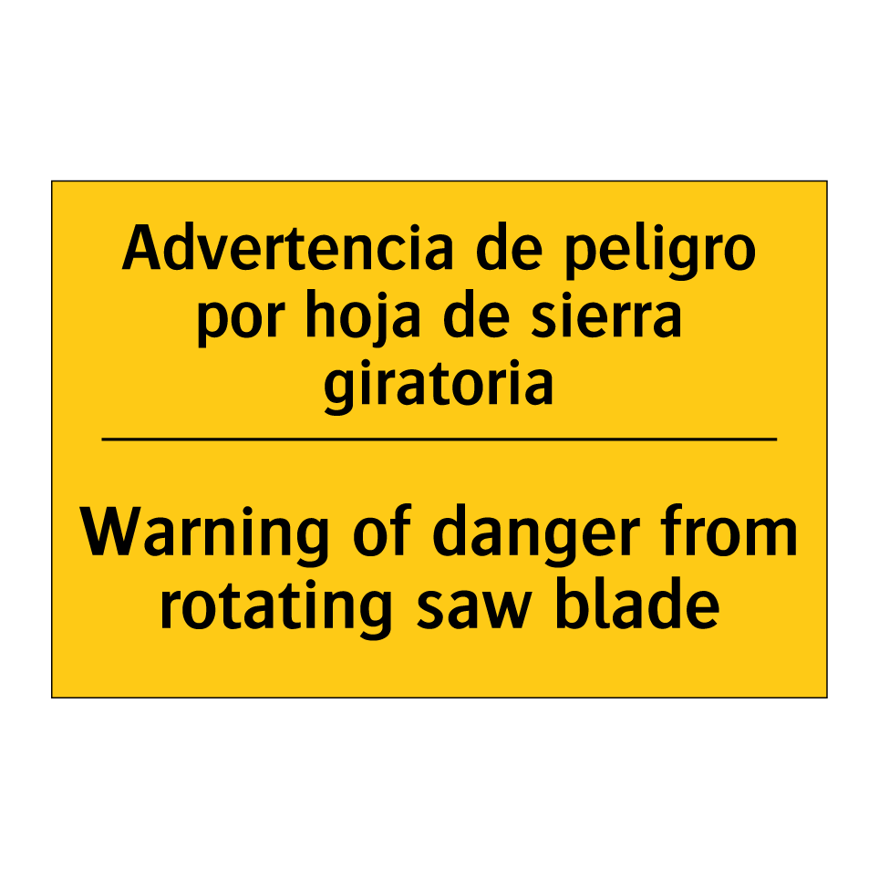 Advertencia de peligro por hoja de sierra giratoria - Warning of danger from rotating saw blade