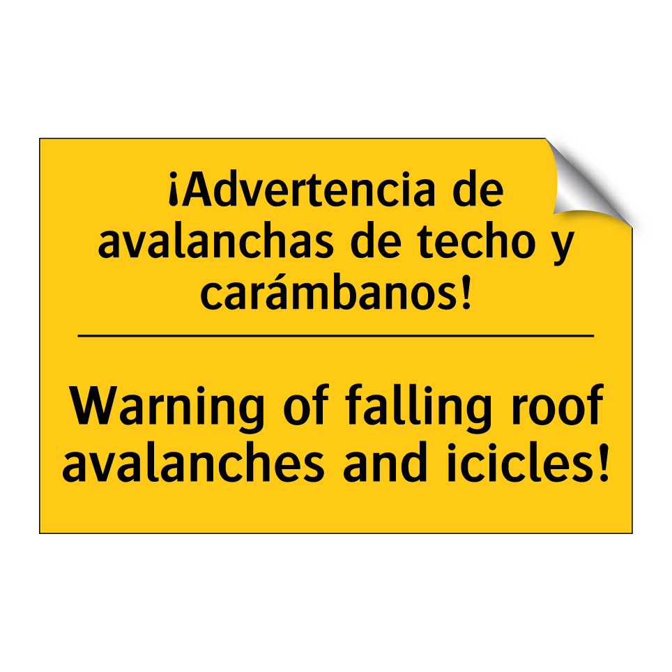 ¡Advertencia de avalanchas de techo y carámbanos! - Warning of falling roof avalanches and icicles!