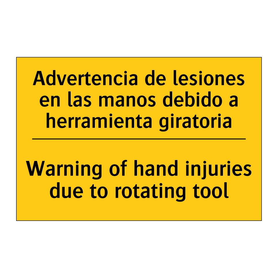 Advertencia de lesiones en las manos debido a herramienta giratoria - Warning of hand injuries due to rotating tool