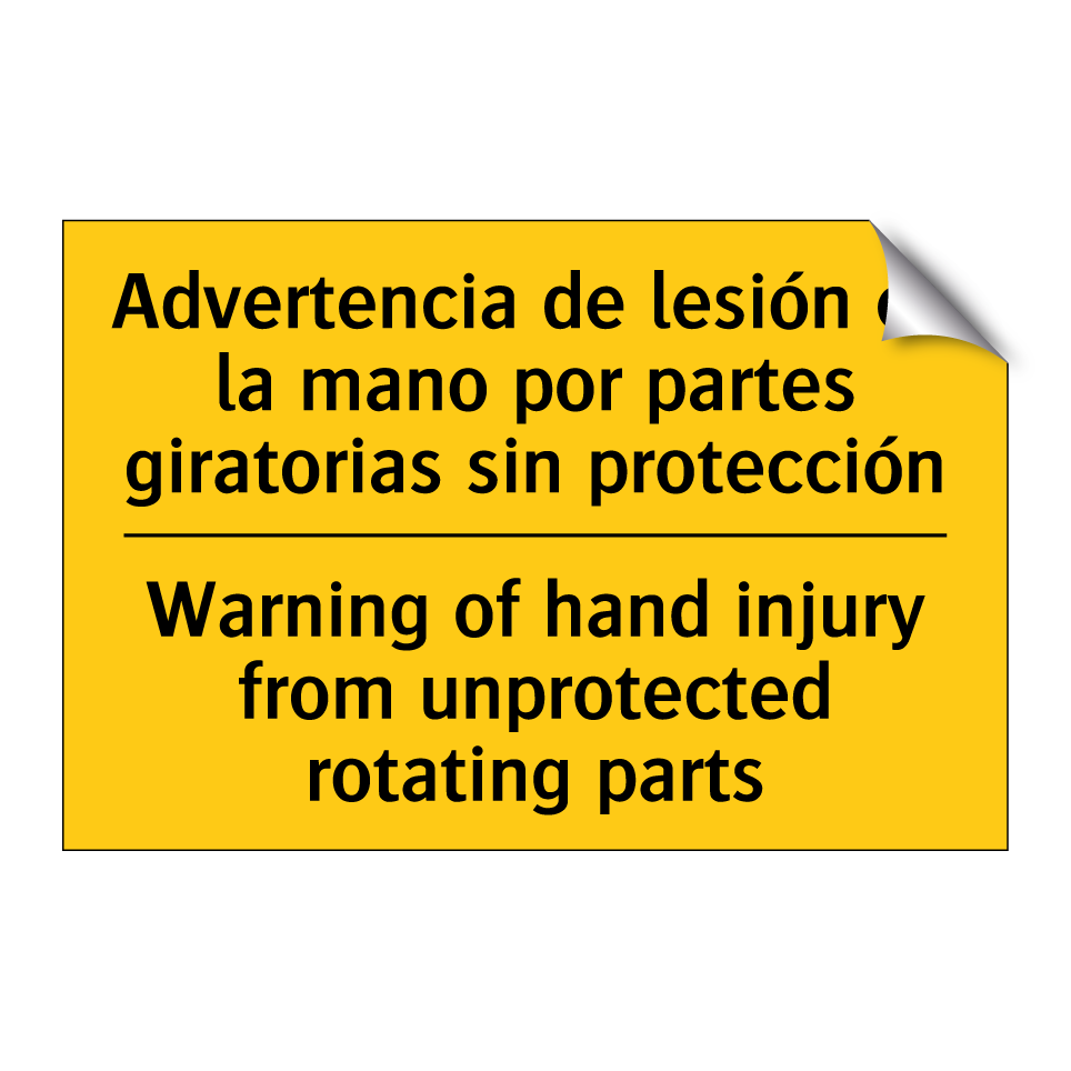 Advertencia de lesión en la mano por partes giratorias sin protección - Warning of hand injury from unprotected rotating parts