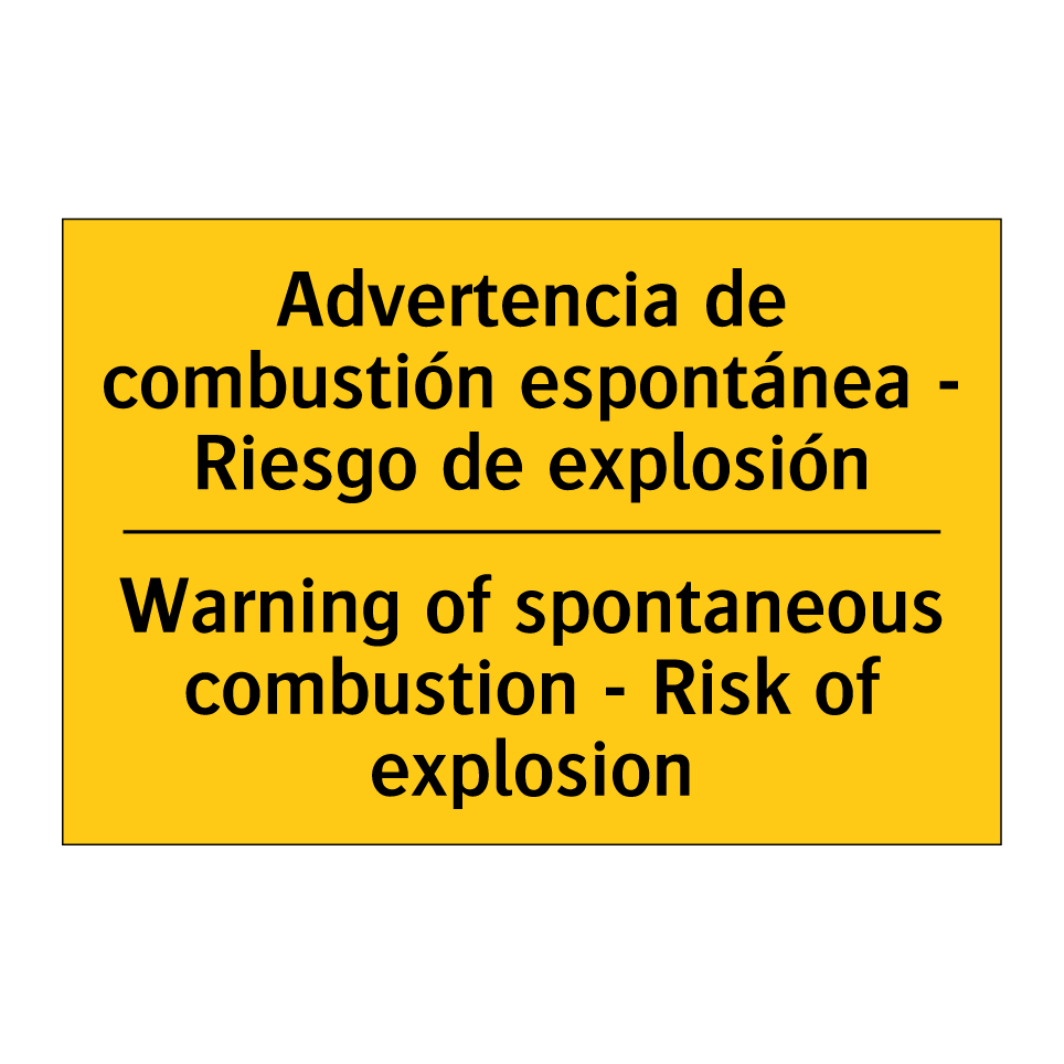 Advertencia de combustión espontánea - Riesgo de explosión - Warning of spontaneous combustion - Risk of explosion