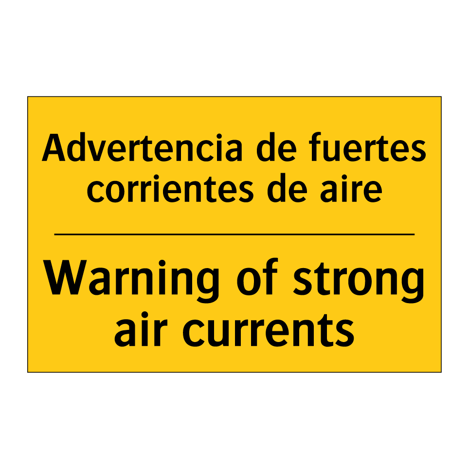 Advertencia de fuertes corrientes de aire - Warning of strong air currents