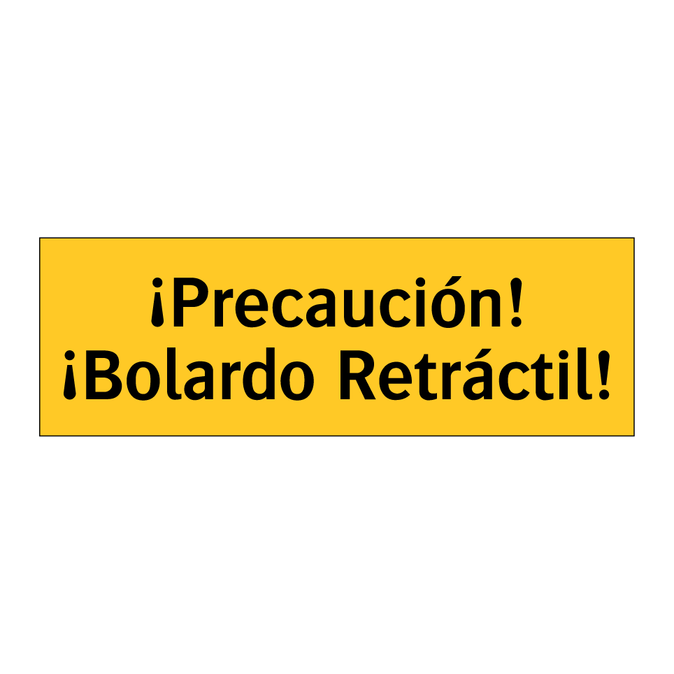 ¡Precaución! ¡Bolardo Retráctil!