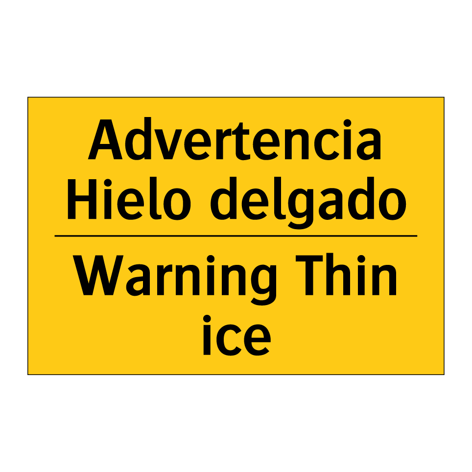 Advertencia Hielo delgado - Warning Thin ice