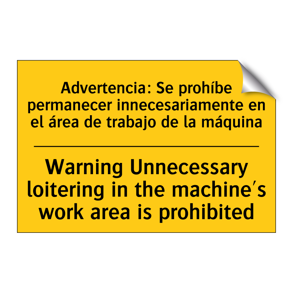 Warning Unnecessary loitering in the machine's work area is prohibited - Warning Unnecessary loitering in the machine's work area is prohibited