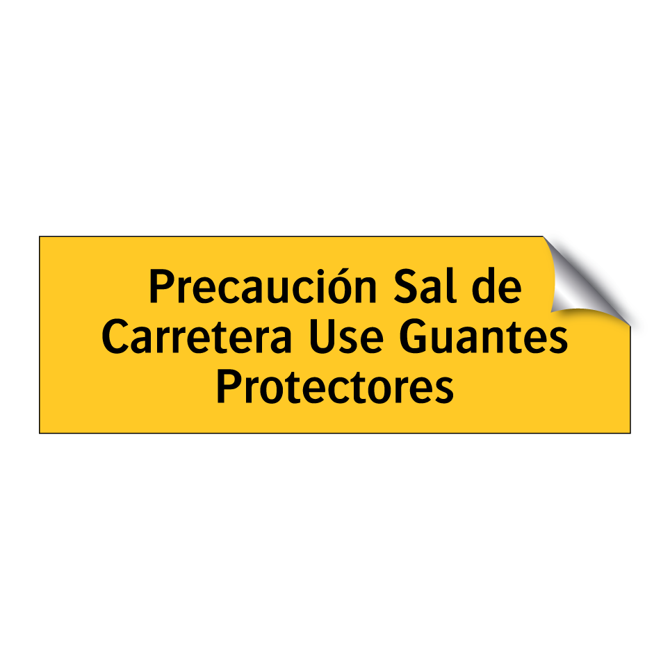 Precaución Sal de Carretera Use Guantes Protectores