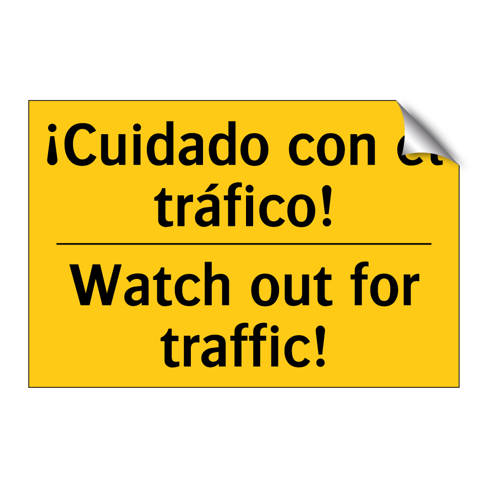 ¡Cuidado con el tráfico! - Watch out for traffic!