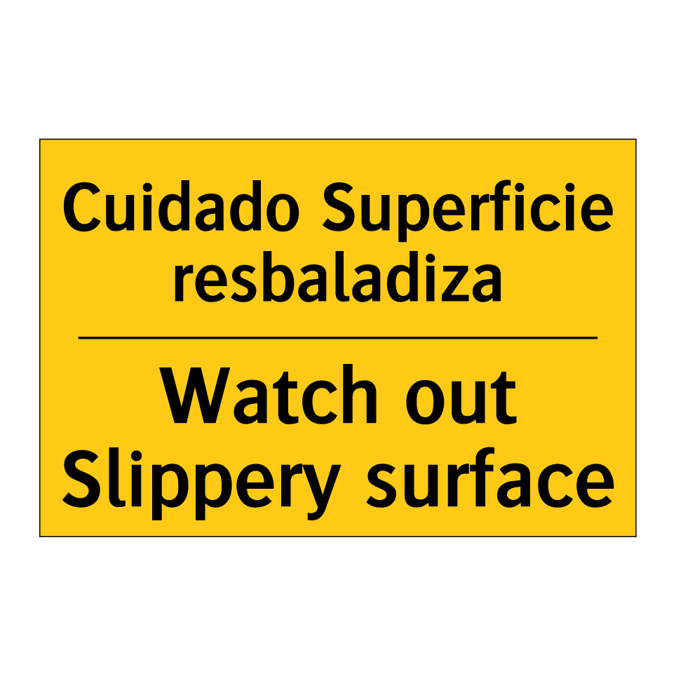 Cuidado Superficie resbaladiza - Watch out Slippery surface