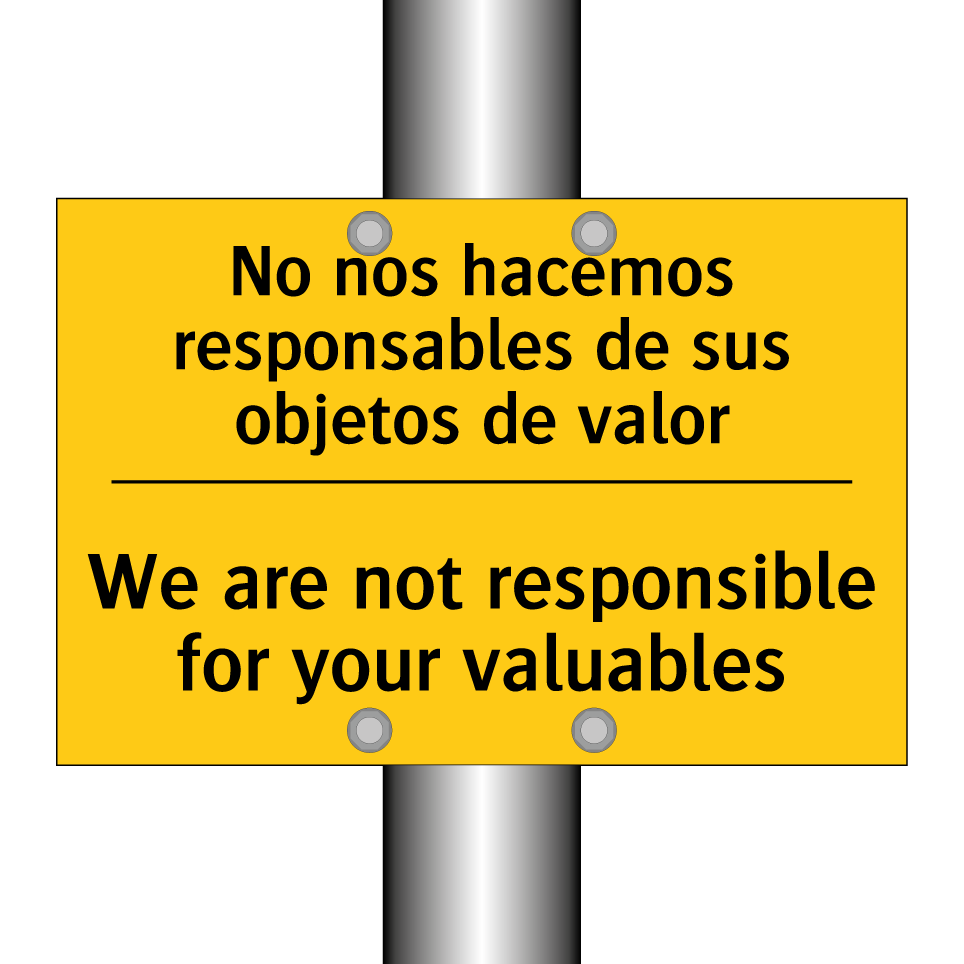 No nos hacemos responsables de sus objetos de valor - We are not responsible for your valuables