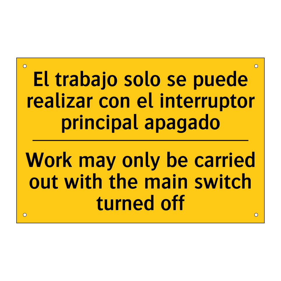 El trabajo solo se puede realizar con el interruptor principal apagado - Work may only be carried out with the main switch turned off