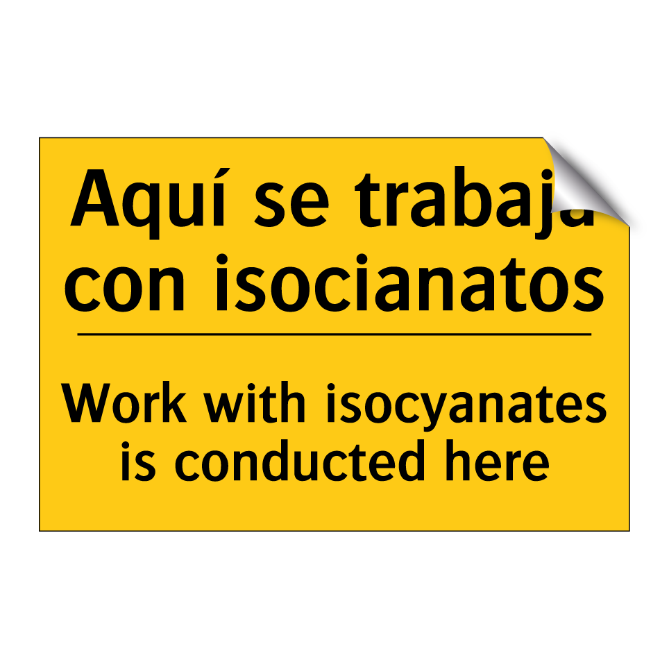 Aquí se trabaja con isocianatos - Work with isocyanates is conducted here