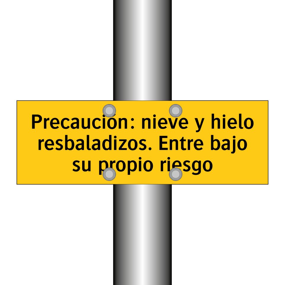 Precaución: nieve y hielo resbaladizos. Entre bajo su propio riesgo