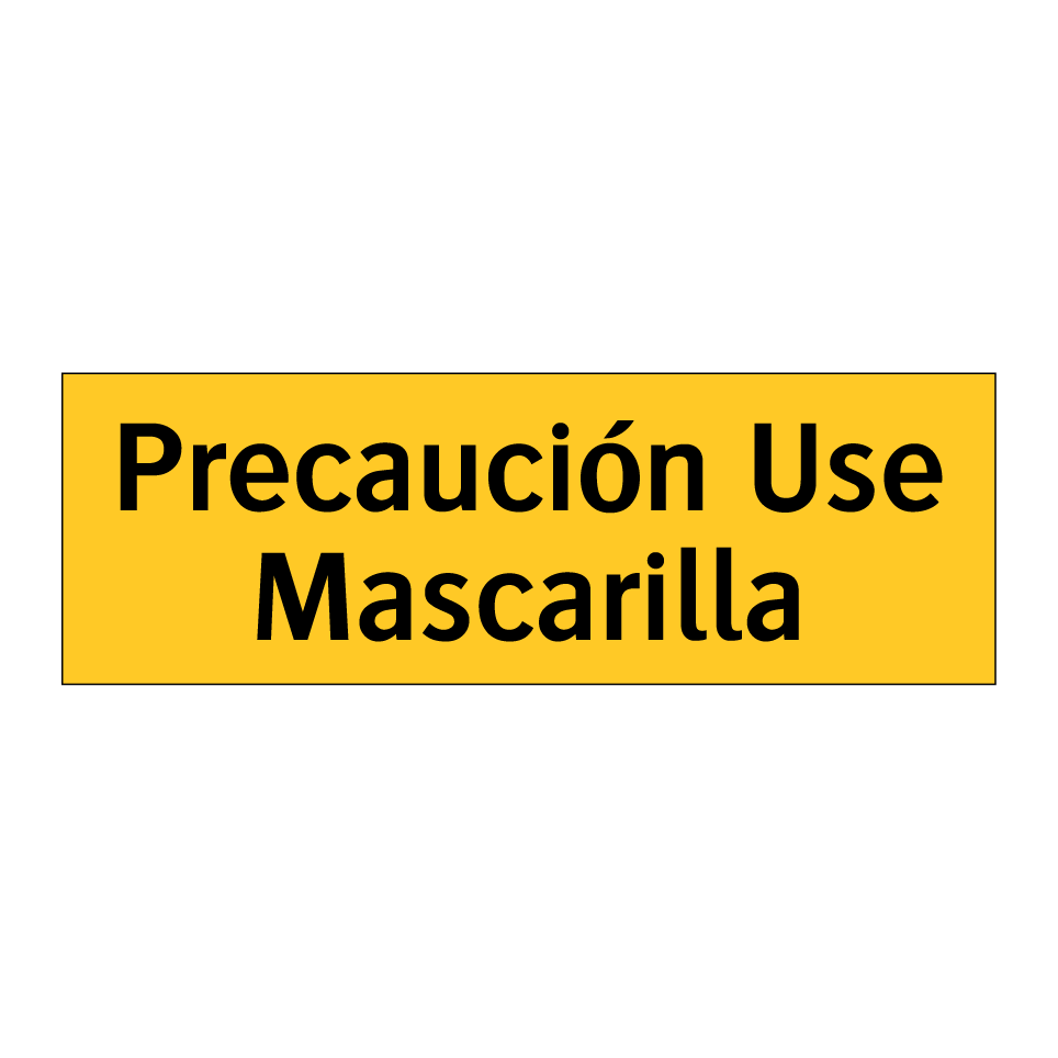 Precaución Use Mascarilla