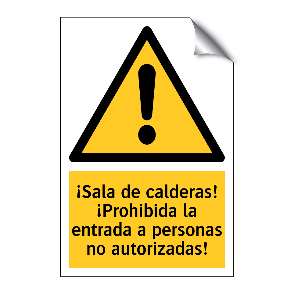 ¡Sala de calderas! ¡Prohibida la entrada a personas no autorizadas!
