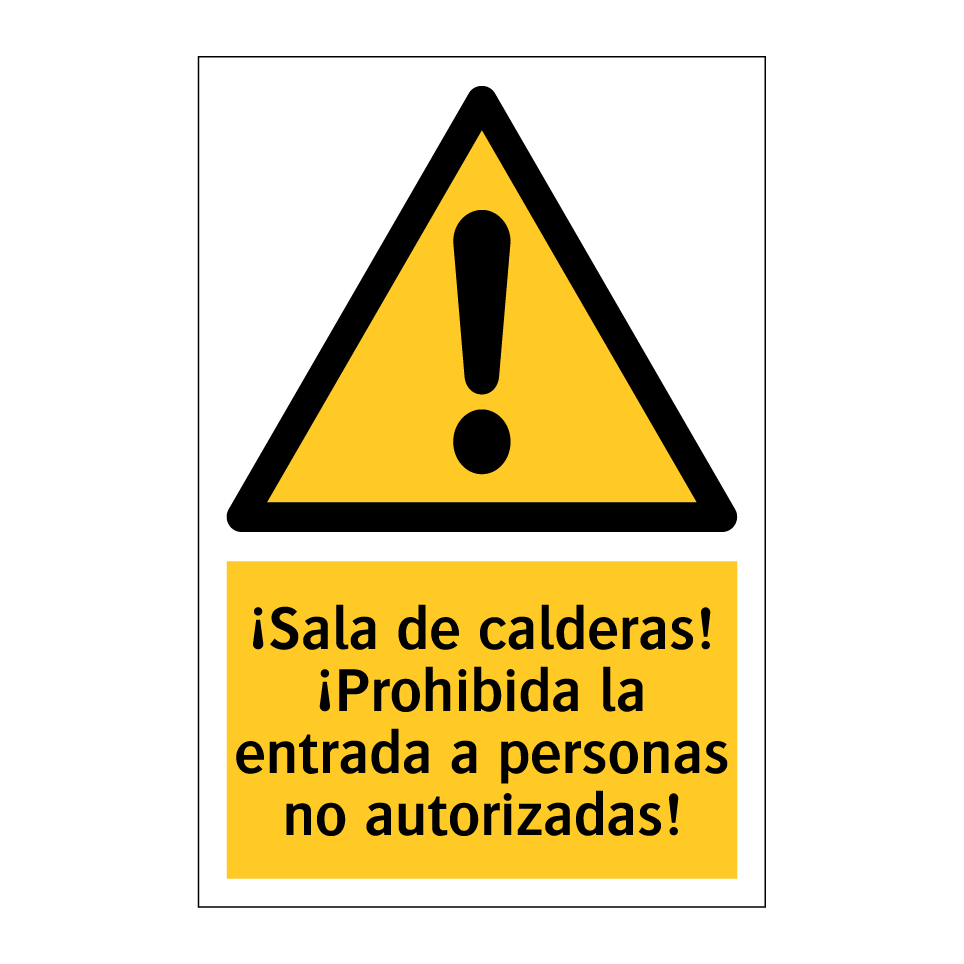 ¡Sala de calderas! ¡Prohibida la entrada a personas no autorizadas!