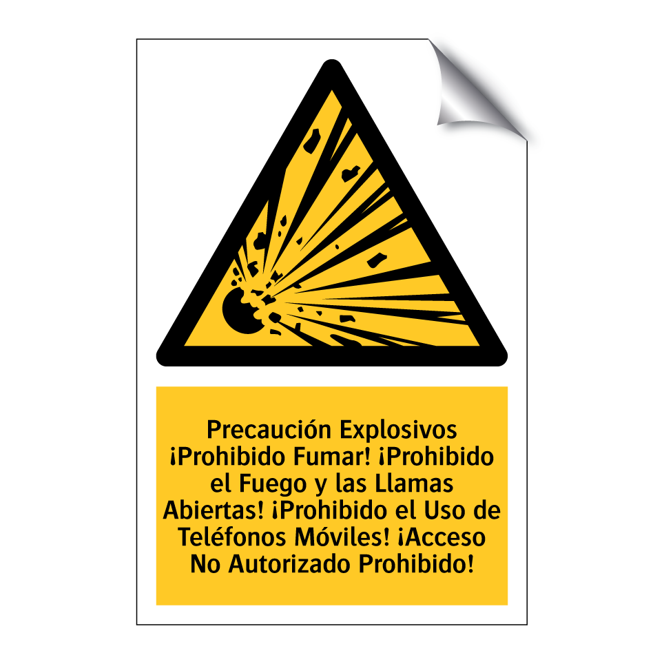 Precaución Explosivos ¡Prohibido Fumar! ¡Prohibido el Fuego y las Llamas Abiertas! ¡Prohibido el Uso de Teléfonos Móviles! ¡Acceso No Autorizado Prohibido!